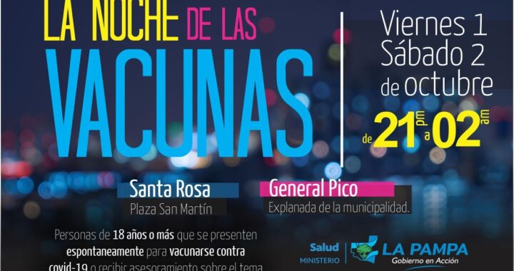 “La Noche de las Vacunas”: Podrán vacunarse mayores de 18 sin turno previo en Santa Rosa y Pico